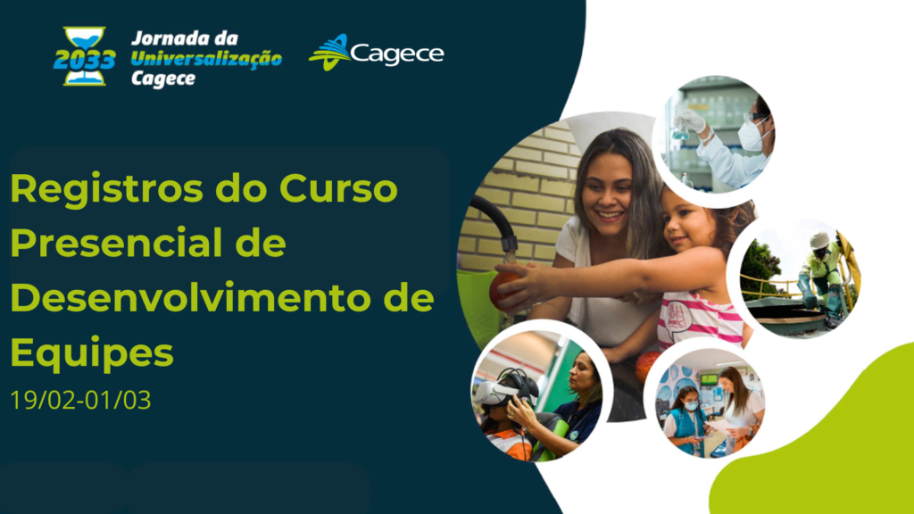 Registros do Curso Presencial de Desenvolvimento de Equipes da Cagece – 01/03/2024